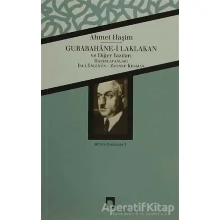 Gurabahane-i Laklakan ve Diğer Yazıları - Ahmet Haşim - Dergah Yayınları