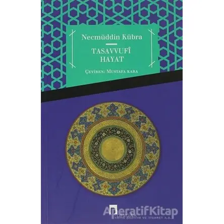 Tasavvufi Hayat - Necmüddin Kübra - Dergah Yayınları