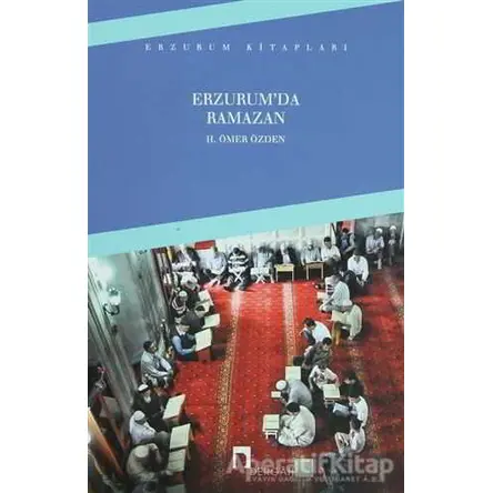 Erzurumda Ramazan - H. Ömer Özden - Dergah Yayınları