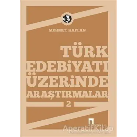 Türk Edebiyatı Üzerinde Araştırmalar 2 - Mehmet Kaplan - Dergah Yayınları