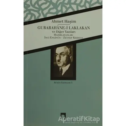Gurabahane-i Laklakan ve Diğer Yazıları - Ahmet Haşim - Dergah Yayınları