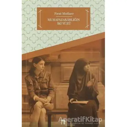 Muhafazakarlığın İki Yüzü - Fırat Mollaer - Dergah Yayınları