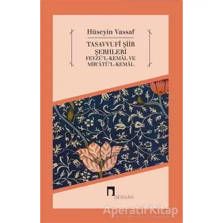 Tasavvufi Şiir Şerhleri - Osmanzade Hüseyin Vassaf - Dergah Yayınları