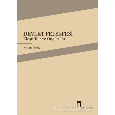 Devlet Felsefesi - Ayhan Bıçak - Dergah Yayınları