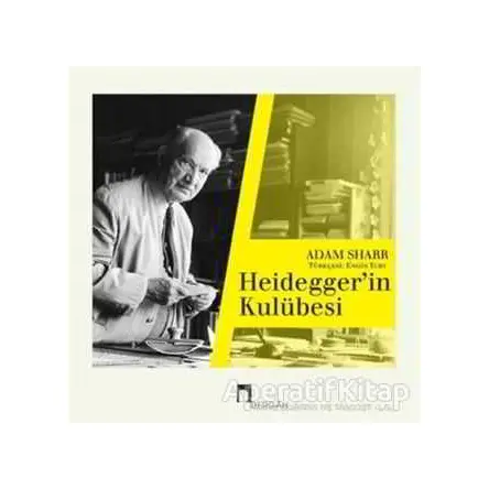 Heideggerin Kulübesi - Adam Sharr - Dergah Yayınları