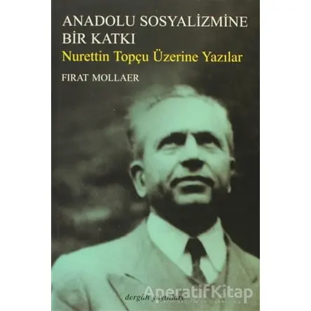 Anadolu Sosyalizmine Bir Katkı - Fırat Mollaer - Dergah Yayınları