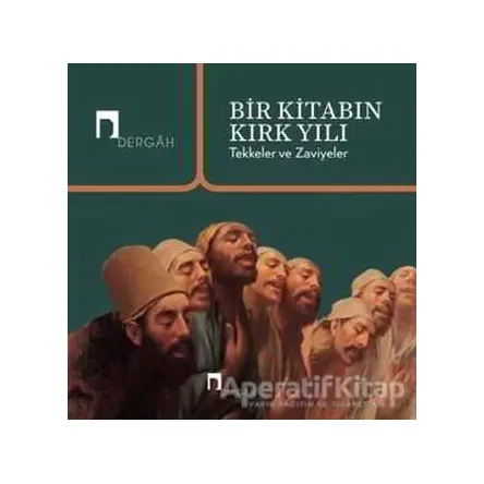 Bir Kitabın Kırk Yılı - Kolektif - Dergah Yayınları