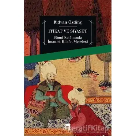 İtikat ve Siyaset - Rıdvan Özdinç - Dergah Yayınları