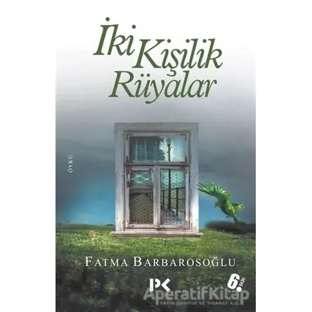 İki Kişilik Rüyalar - Fatma Barbarosoğlu - Profil Kitap