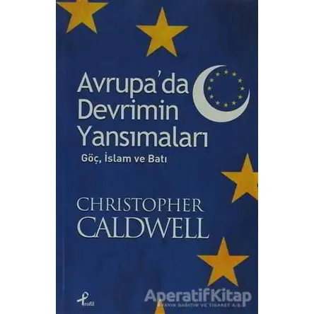 Avrupa’da Devrimin Yansımaları - Cristopher Caldwell - Profil Kitap