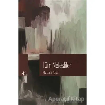 Tüm Nefesliler - Mustafa Akar - Profil Kitap