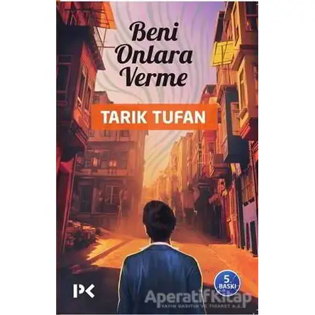 Beni Onlara Verme - Tarık Tufan - Profil Kitap