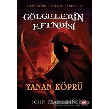 Gölgelerin Efendisi 2 - Yanan Köprü - John Flanagan - Beyaz Balina Yayınları