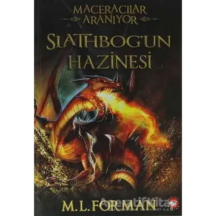 Maceracılar Aranıyor 1 - Slathbog’un Hazinesi - M. L. Forman - Beyaz Balina Yayınları
