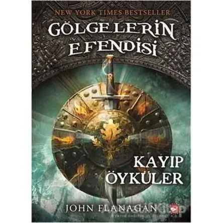 Gölgelerin Efendisi 11 - Kayıp Öyküler - John Flanagan - Beyaz Balina Yayınları