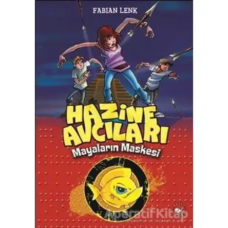 Hazine Avcıları - Mayaların Maskesi 1 - Fabian Lenk - Beyaz Balina Yayınları