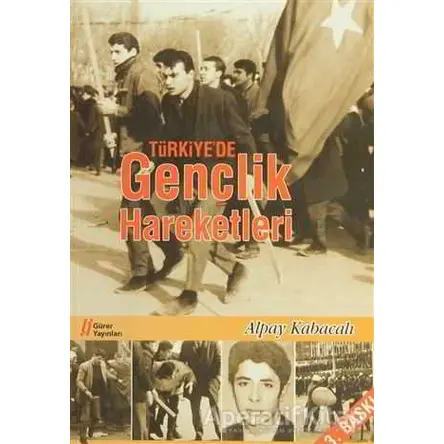 Türkiye’de Gençlik Hareketleri - Alpay Kabacalı - Gürer Yayınları