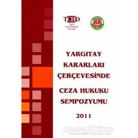 Yargıtay Kararları Çerçevesinde Ceza Hukuku Sempozyumu 2011 - Kolektif - Derin Yayınları
