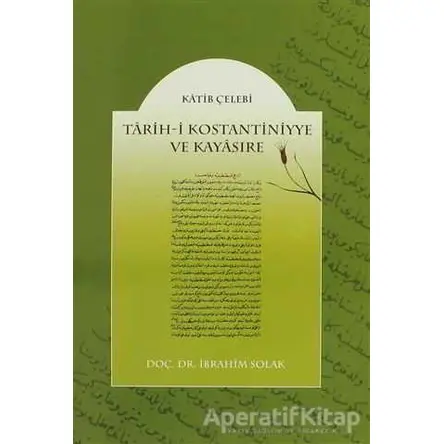 Tarih-i Kostantiniyye ve Kayasıre - Katip Çelebi - Gençlik Kitabevi Yayınları