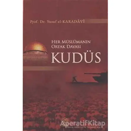 Her Müslümanın Ortak Davası Kudüs - Yusuf el-Karadavi - Nida Yayıncılık