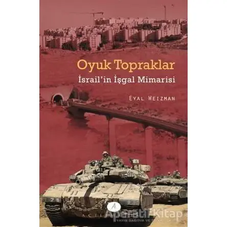 Oyuk Topraklar - Eyal Weizman - Açılım Kitap