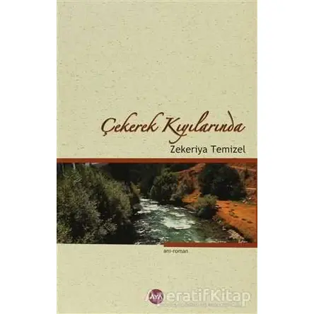 Çekerek Kıyılarında - Zekeriya Temizel - Aya Kitap