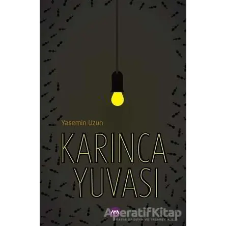 Karınca Yuvası - Yasemin Uzun - Aya Kitap