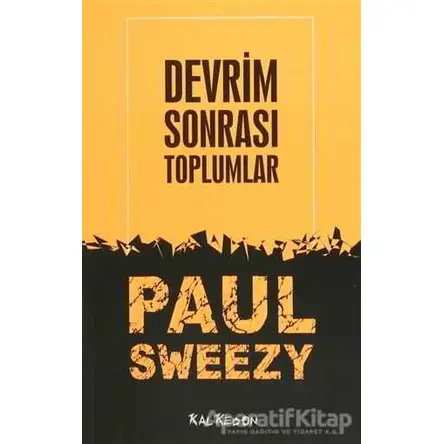 Devrim Sonrası Toplumlar - Paul Sweezy - Kalkedon Yayıncılık