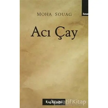 Acı Çay - Moha Souag - Kalkedon Yayıncılık