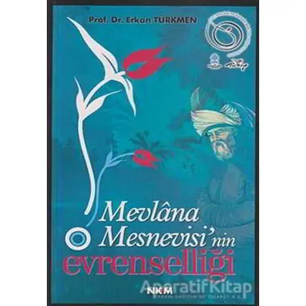 Mevlana Mesnevisi’nin Evrenselliği - Erkan Türkmen - Nüve Kültür Merkezi