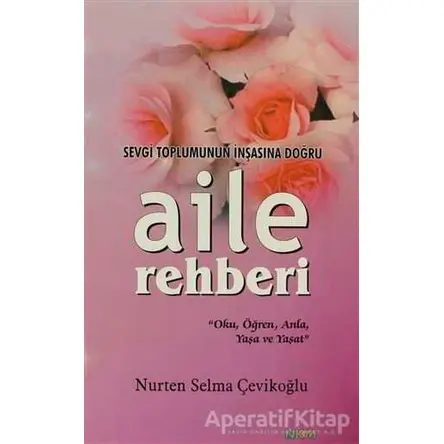 Aile Rehberi - Nurten Selma Çevikoğlu - Nüve Kültür Merkezi