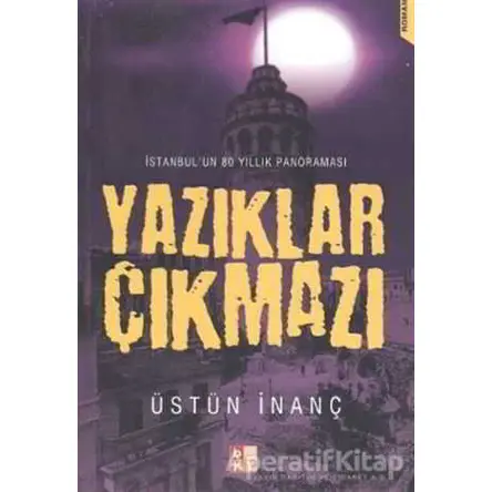 Yazıklar Çıkmazı - Üstün İnanç - Babıali Kültür Yayıncılığı