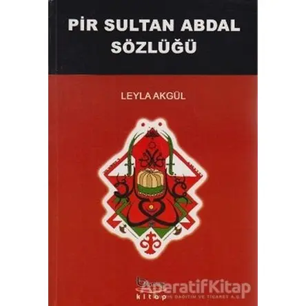 Pir Sultan Abdal Sözlüğü - Leyla Akgül - Barış Kitap