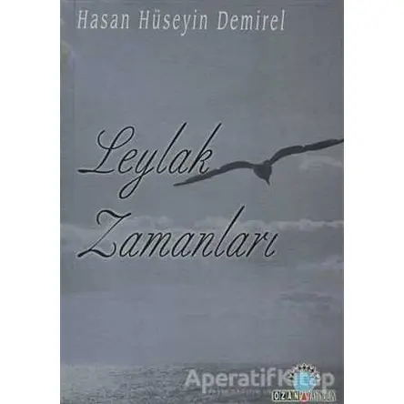 Leylak Zamanları - Hasan Hüseyin Demirel - Ozan Yayıncılık