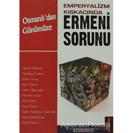 Emperyalizm Kıskacında Osmanlıdan Günümüze Ermeni Sorunu - Nuri Yıldırım - Ozan Yayıncılık
