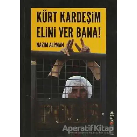 Kürt Kardeşim Elini Ver Bana! - Nazım Alpman - Ozan Yayıncılık
