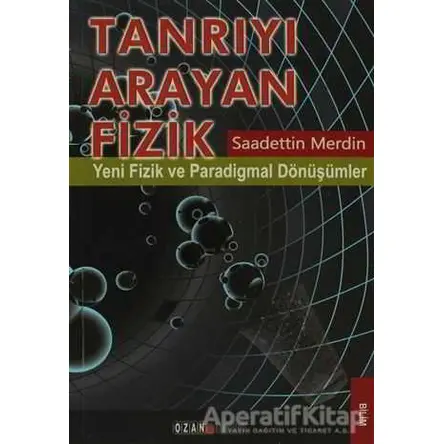 Tanrıyı Arayan Fizik - Saadettin Merdin - Ozan Yayıncılık