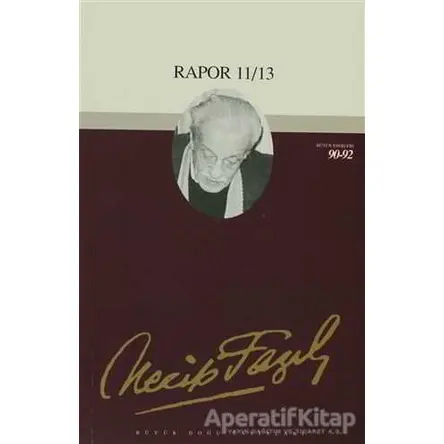 Rapor 11/12/13 : 74 - Necip Fazıl Bütün Eserleri - Necip Fazıl Kısakürek - Büyük Doğu Yayınları