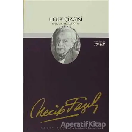 Ufuk Çizgisi : 88 - Necip Fazıl Bütün Eserleri - Necip Fazıl Kısakürek - Büyük Doğu Yayınları