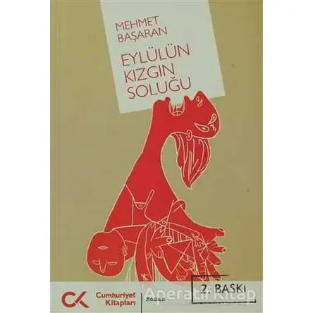 Eylülün Kızgın Soluğu - Mehmet Başaran - Cumhuriyet Kitapları