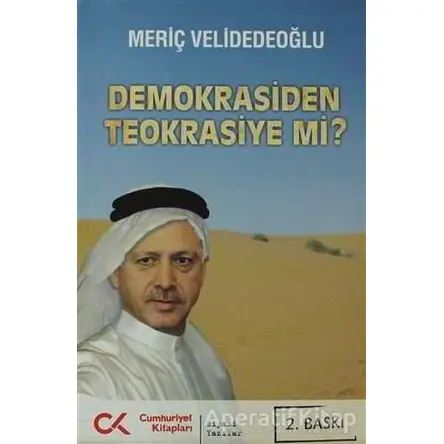 Demokrasiden Teokrasiye mi? - Meriç Velidedeoğlu - Cumhuriyet Kitapları