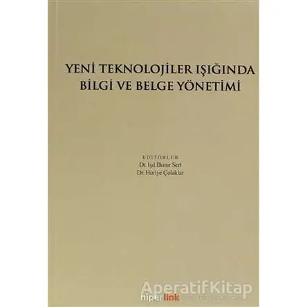 Yeni Teknolojiler Işığında Bilgi ve Belge Yönetimi - Kolektif - Hiperlink Yayınları
