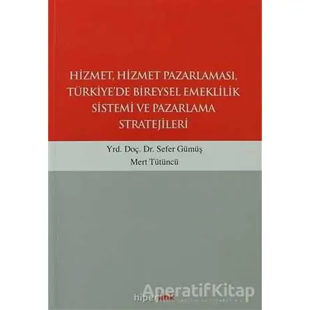 Hizmet, Hizmet Pazarlaması, Türkiye’de Bireysel Emeklilik Sistemi ve Pazarlama Stratejileri