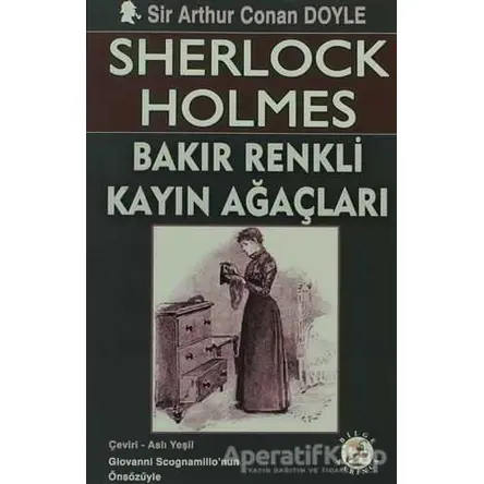 Sherlock Holmes - Bakır Renkli Kayın Ağaçları - Sir Arthur Conan Doyle - Bilge Karınca Yayınları