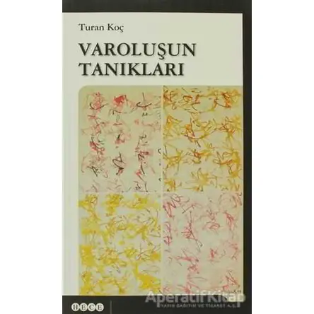 Varoluşun Tanıkları - Turan Koç - Hece Yayınları