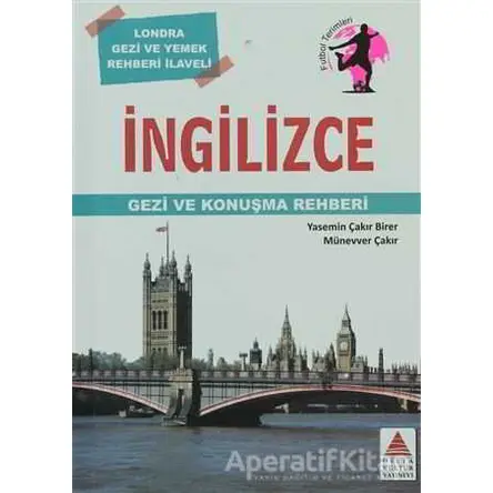 İngilizce Gezi ve Konuşma Rehberi - Münevver Çakır - Delta Kültür Yayınevi