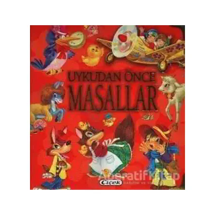 Uykudan Önce Masallar (Ciltli) - Çiçek Yayıncılık