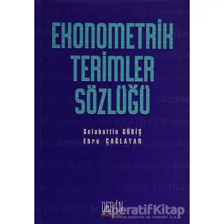Ekonometrik Terimler Sözlüğü - Selahattin Güriş - Derin Yayınları