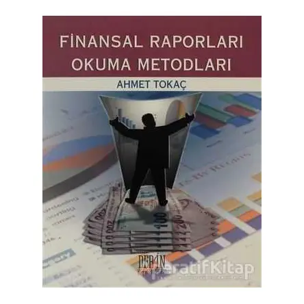 Finansal Raporları Okuma Metodları - Ahmet Tokaç - Derin Yayınları