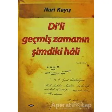 Di’li Geçmiş Zamanın Şimdiki Hali - Nuri Kayış - Sobil Yayıncılık